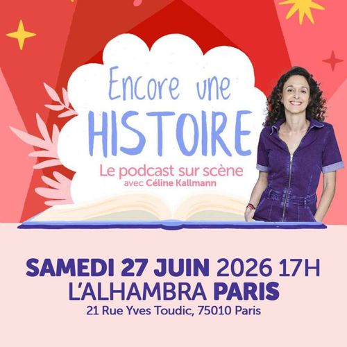 Le podcast « Encore une histoire » part en tournée en France, Belgique et Suisse