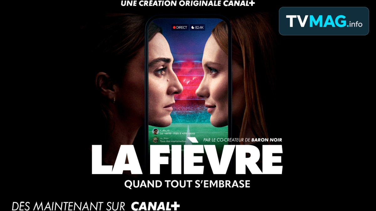 « La Fièvre » : la série de Canal+ sur le football, les médias et la guerre des récits à voir sur myCANAL