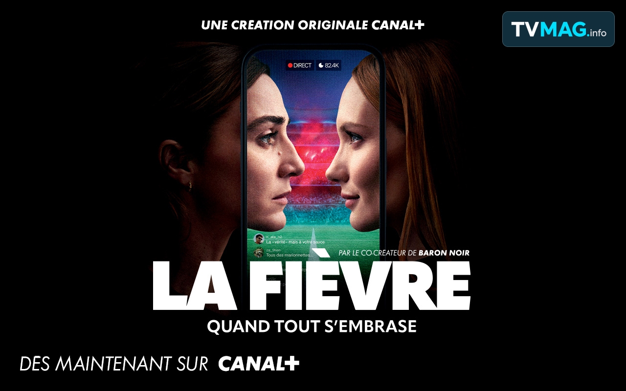 « La Fièvre » : la série de Canal+ sur le football, les médias et la guerre des récits à voir sur myCANAL
